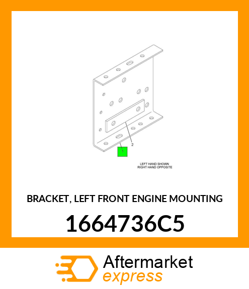 BRACKET, LEFT FRONT ENGINE MOUNTING 1664736C5