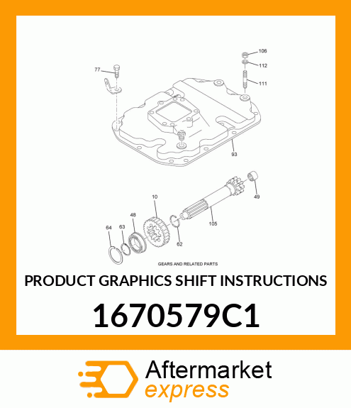 PRODUCT GRAPHICS SHIFT INSTRUCTIONS 1670579C1