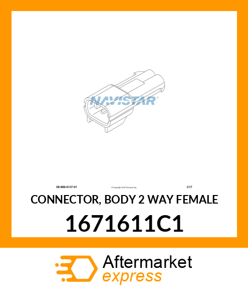 CONNECTOR, BODY 2 WAY FEMALE 1671611C1