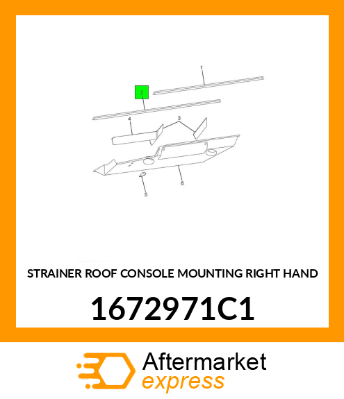 STRAINER ROOF CONSOLE MOUNTING RIGHT HAND 1672971C1