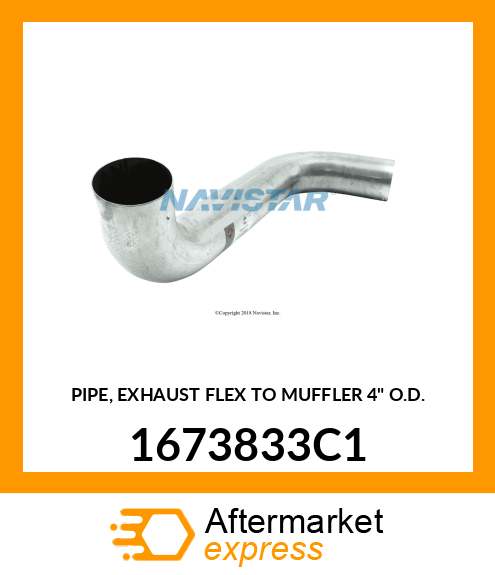 PIPE, EXHAUST FLEX TO MUFFLER 4" O.D. 1673833C1