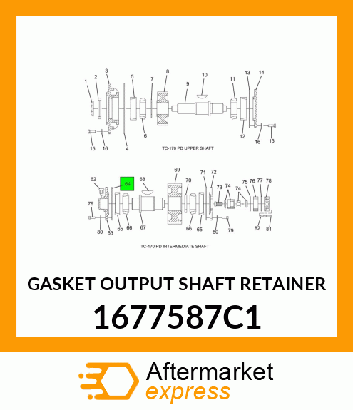 GASKET OUTPUT SHAFT RETAINER 1677587C1