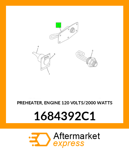 PREHEATER, ENGINE 120 V0LTS/2000 WATTS 1684392C1