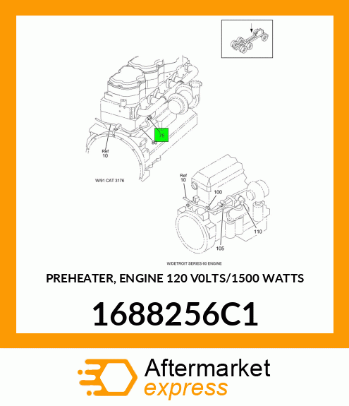 PREHEATER, ENGINE 120 V0LTS/1500 WATTS 1688256C1