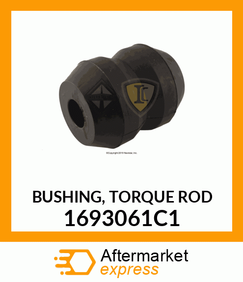 BUSHING, TORQUE ROD 1693061C1