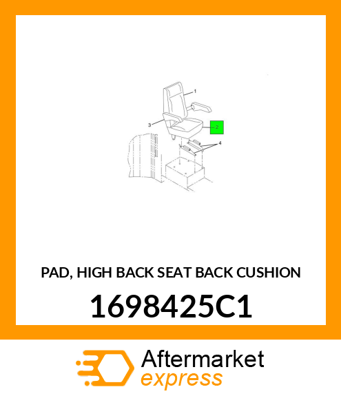 PAD, HIGH BACK SEAT BACK CUSHION 1698425C1