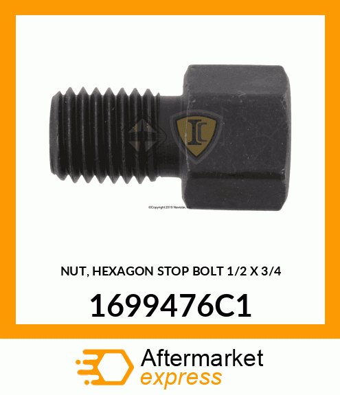 NUT, HEXAGON STOP BOLT 1/2" X 3/4" 1699476C1