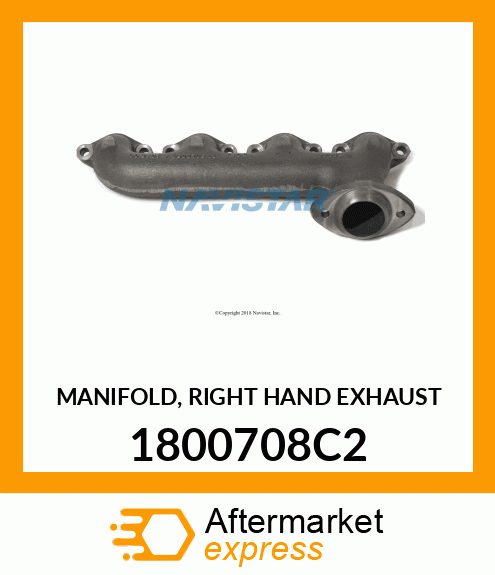 MANIFOLD, RIGHT HAND EXHAUST 1800708C2