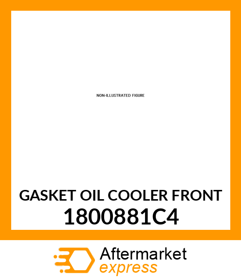 GASKET OIL COOLER FRONT 1800881C4