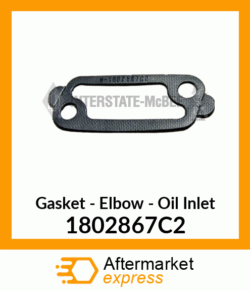 Gasket - Elbow - Oil Inlet 1802867C2