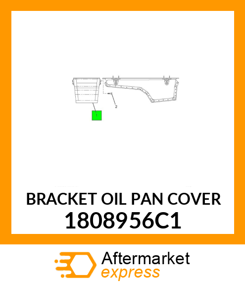 BRACKET OIL PAN COVER 1808956C1