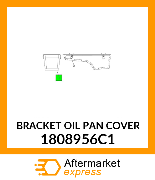 BRACKET OIL PAN COVER 1808956C1