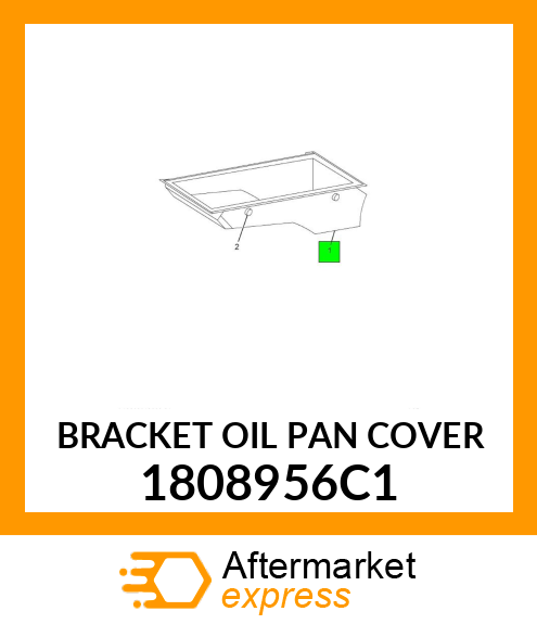 BRACKET OIL PAN COVER 1808956C1