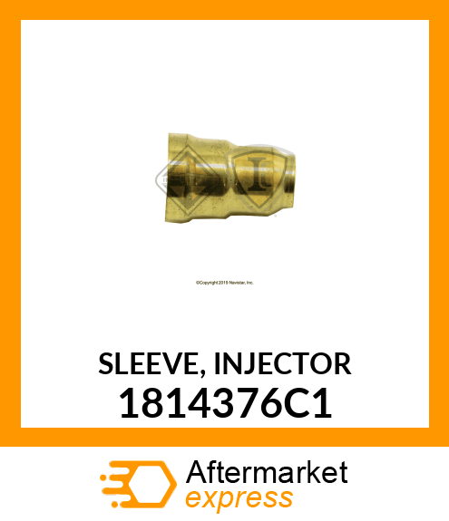 Injector Sleeve New Aftermarket 1814376C1