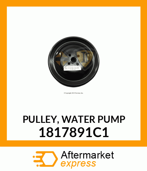 PULLEY, WATER PUMP 1817891C1