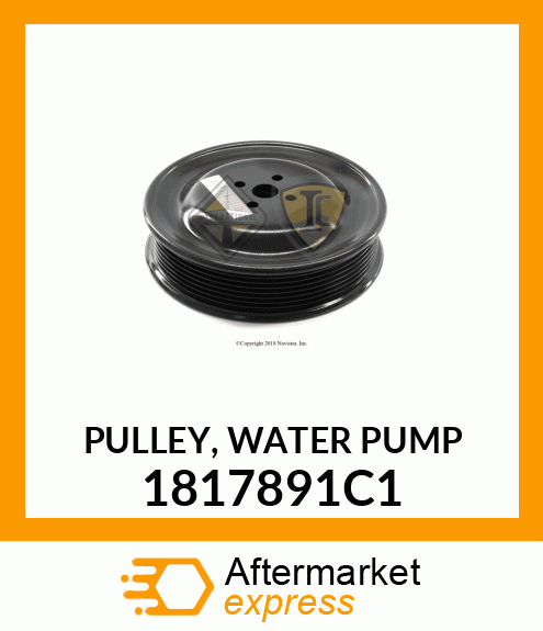 PULLEY, WATER PUMP 1817891C1