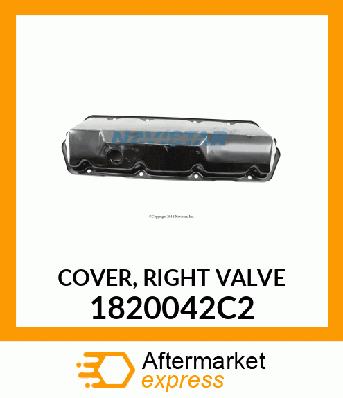 COVER, RIGHT VALVE 1820042C2