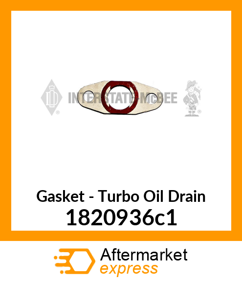 Gasket - Turbo Oil Drain 1820936c1