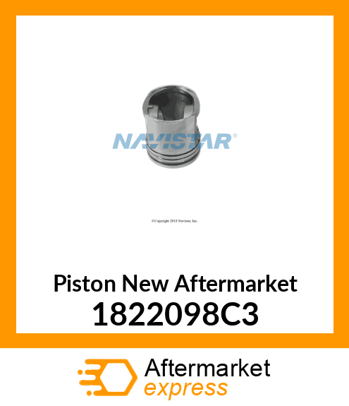Piston New Aftermarket 1822098C3