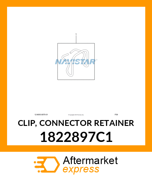 CLIP, CONNECTOR RETAINER 1822897C1