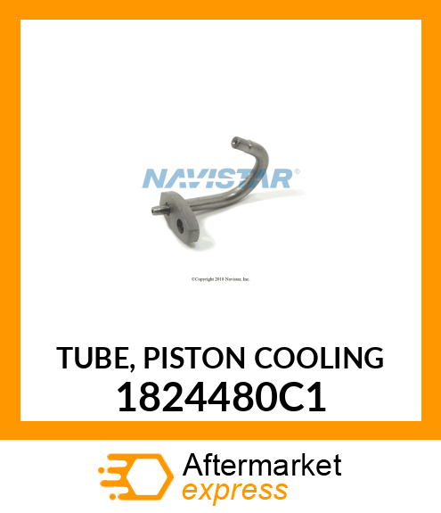 TUBE, PISTON COOLING 1824480C1