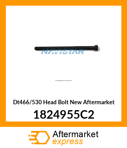 Dt466/530 Head Bolt New Aftermarket 1824955C2