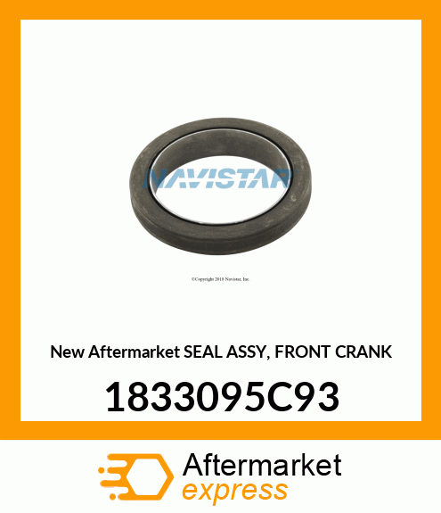 New Aftermarket SEAL ASSY, FRONT CRANK 1833095C93