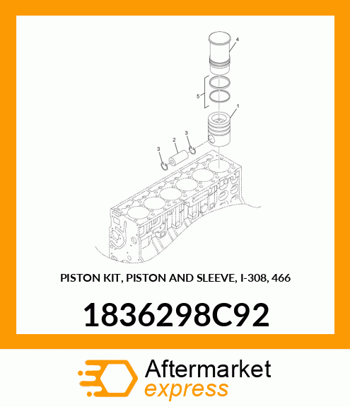 PISTON KIT, PISTON AND SLEEVE, I-308, 466 1836298C92