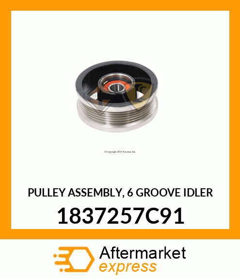 PULLEY ASSEMBLY, 6 GROOVE IDLER 1837257C91