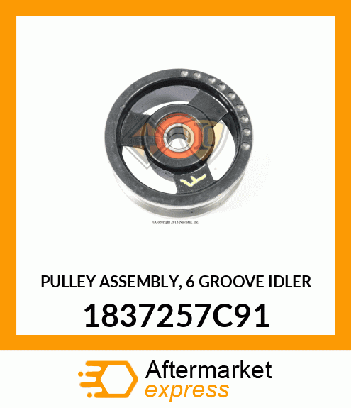 PULLEY ASSEMBLY, 6 GROOVE IDLER 1837257C91