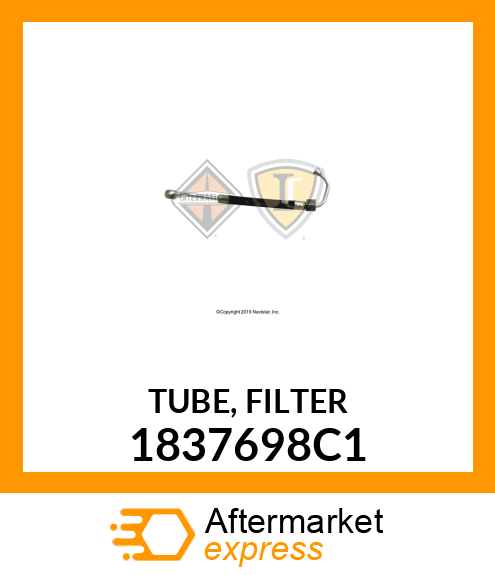 TUBE, FILTER 1837698C1