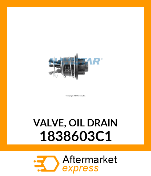 VALVE, OIL DRAIN 1838603C1