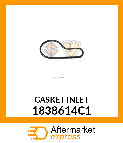 GASKET INLET 1838614C1