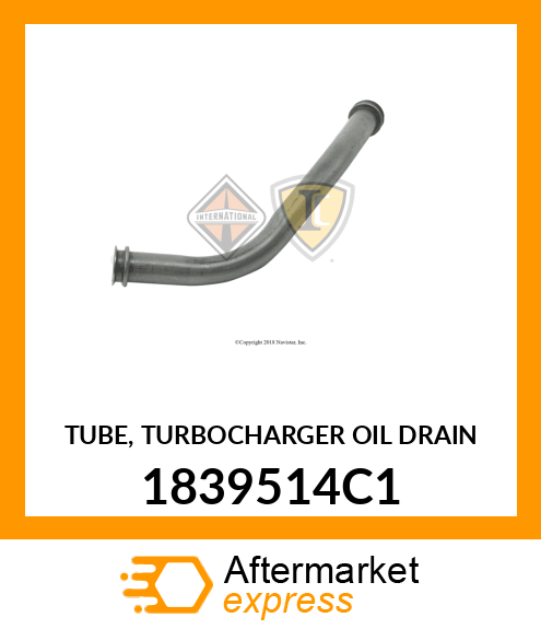 TUBE, TURBOCHARGER OIL DRAIN 1839514C1