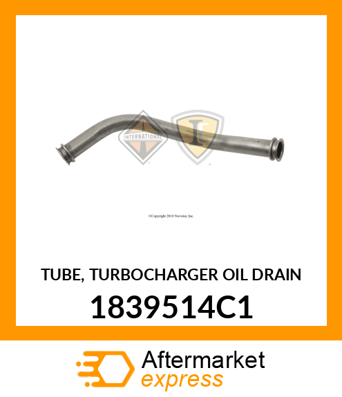 TUBE, TURBOCHARGER OIL DRAIN 1839514C1