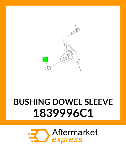 BUSHING DOWEL SLEEVE 1839996C1
