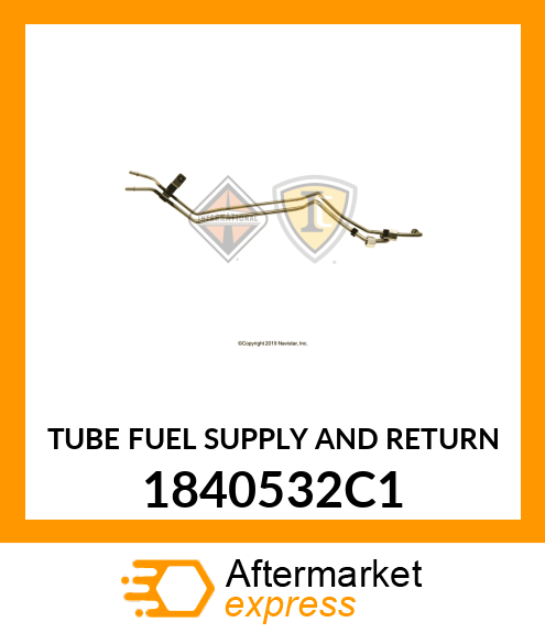 TUBE FUEL SUPPLY AND RETURN 1840532C1