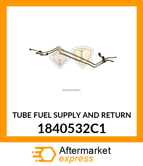 TUBE FUEL SUPPLY AND RETURN 1840532C1