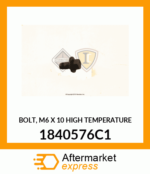 BOLT, M6 X 10 HIGH TEMPERATURE 1840576C1