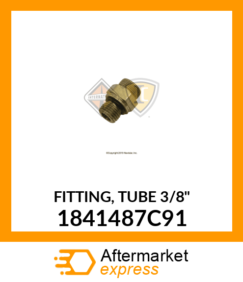 FITTING, TUBE 3/8" 1841487C91