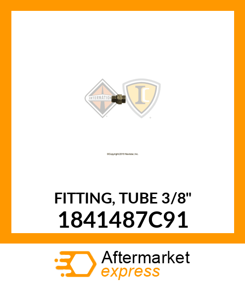 FITTING, TUBE 3/8" 1841487C91