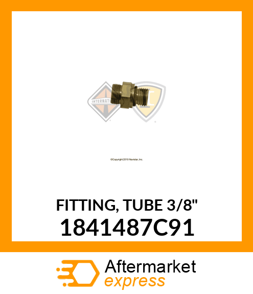 FITTING, TUBE 3/8" 1841487C91