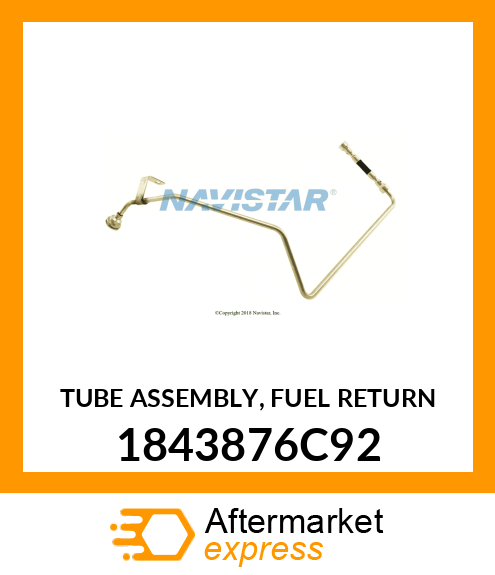 TUBE ASSEMBLY, FUEL RETURN 1843876C92