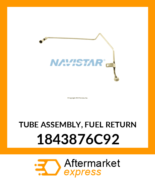 TUBE ASSEMBLY, FUEL RETURN 1843876C92