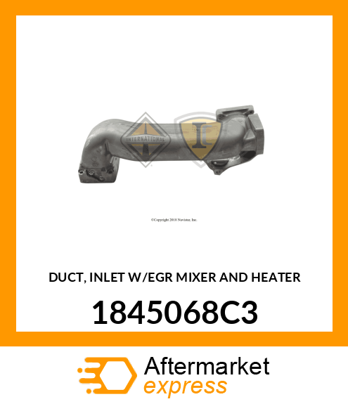 DUCT, INLET W/EGR MIXER AND HEATER 1845068C3