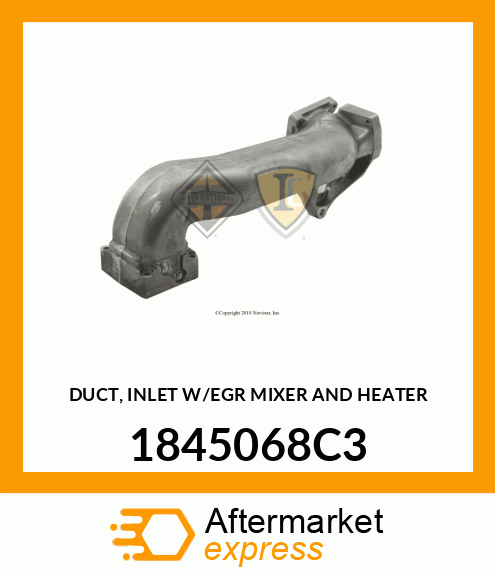 DUCT, INLET W/EGR MIXER AND HEATER 1845068C3