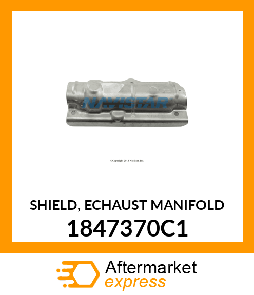 SHIELD, ECHAUST MANIFOLD 1847370C1