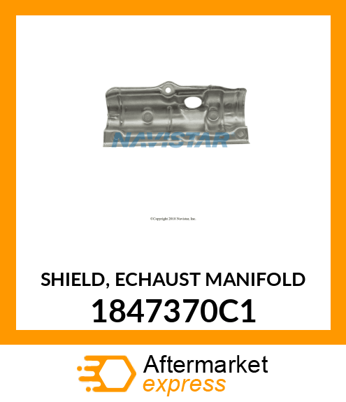 SHIELD, ECHAUST MANIFOLD 1847370C1