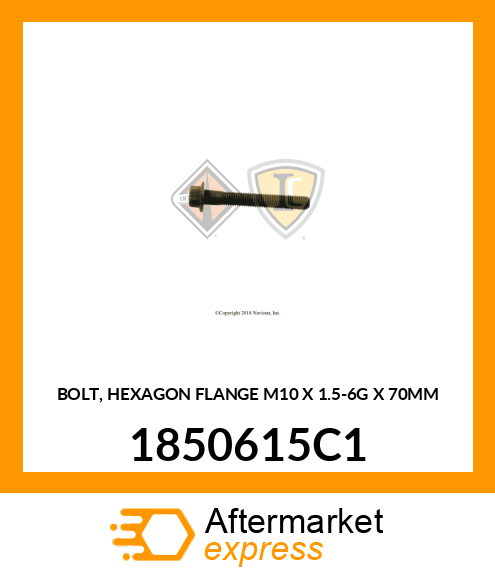 BOLT, HEXAGON FLANGE M10 X 1.5-6G X 70MM 1850615C1