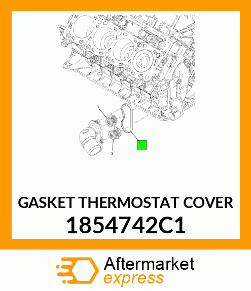 GASKET THERMOSTAT COVER 1854742C1